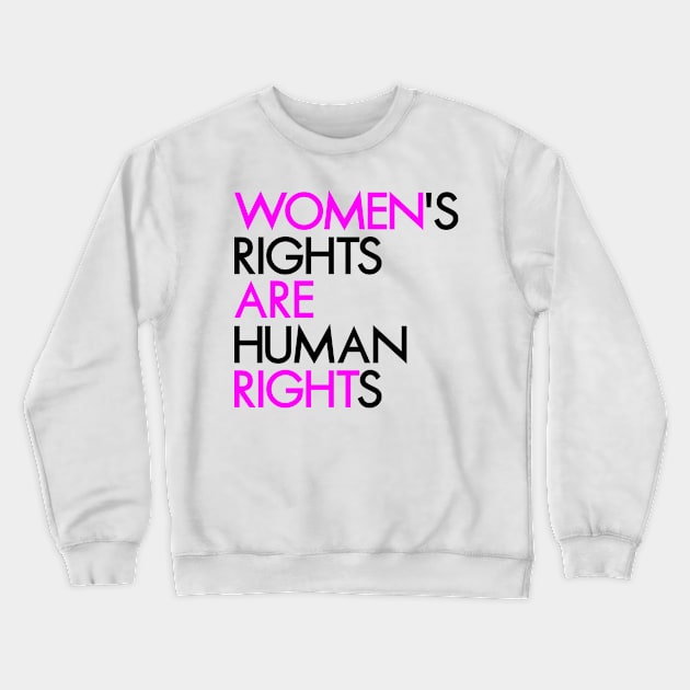 Womens Rights Are Human Rights Crewneck Sweatshirt by Jabinga